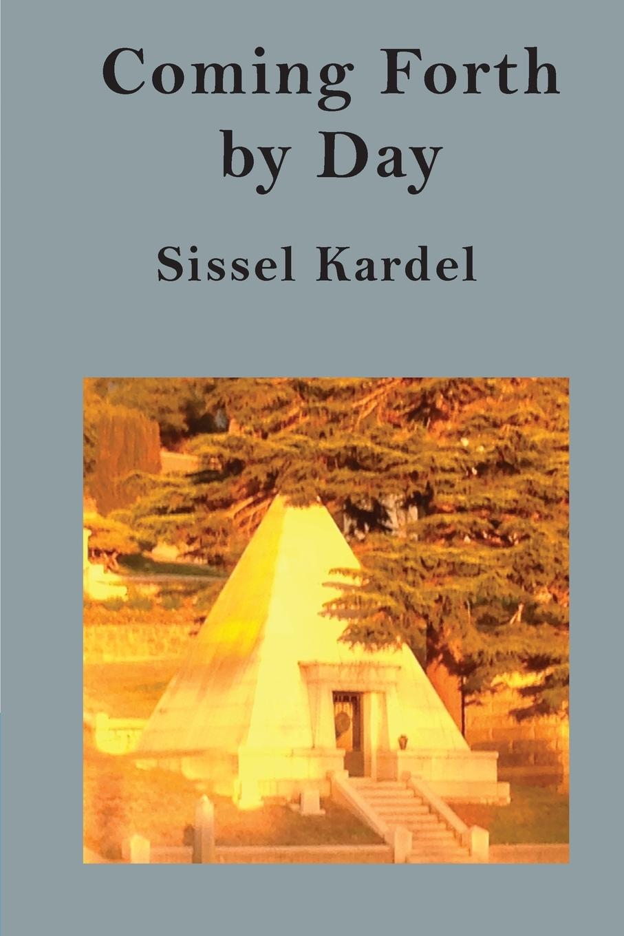 Knjiga Coming Forth by Day Sissel Kardel