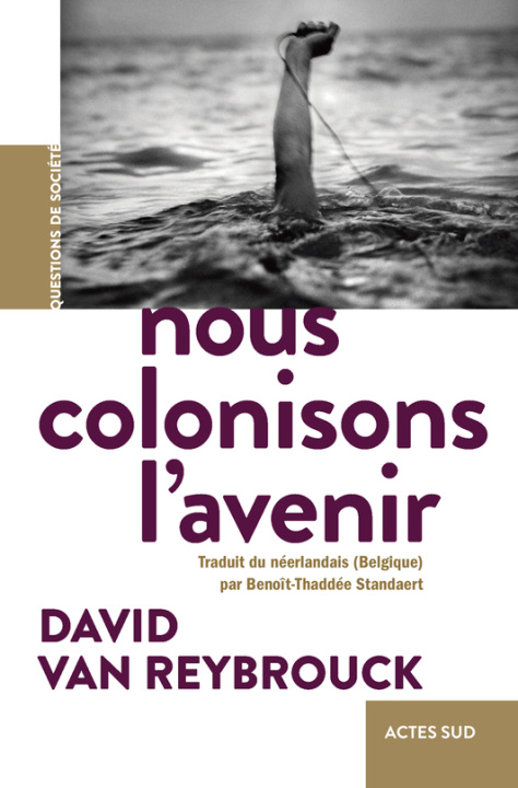 Buch Nous colonisons l'avenir Van reybrouck