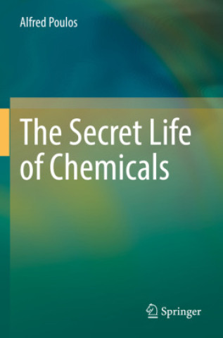 Kniha Secret Life of Chemicals Alfred Poulos