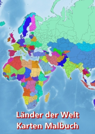 Kniha Malbuch Länder der Welt Karten Malbuch Kontinent Afrika, Asien, Europa, Ozeanien, Nord-und Südamerika M&M Baciu