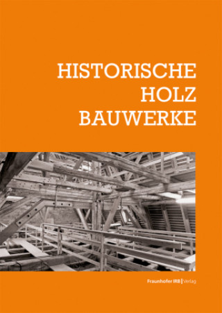 Kniha Historische Holzbauwerke. Elmar Arnhold