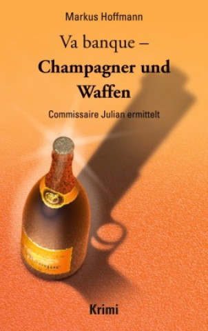 Kniha Va banque - Champagner und Waffen 