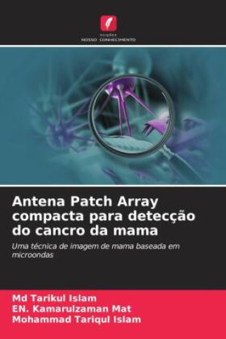 Kniha Antena Patch Array compacta para detecç?o do cancro da mama EN. Kamarulzaman Mat