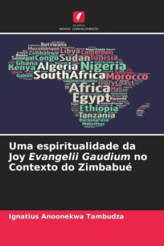 Carte Uma espiritualidade da Joy Evangelii Gaudium no Contexto do Zimbabué Ignatius Anoonekwa Tambudzai
