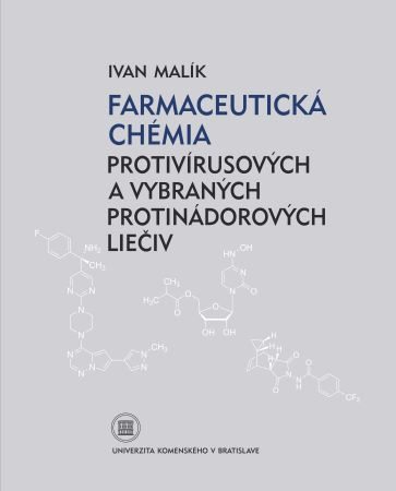 Knjiga Farmaceutická chémia protivírusových a vybraných protijadrových liečiv Ivan Malík