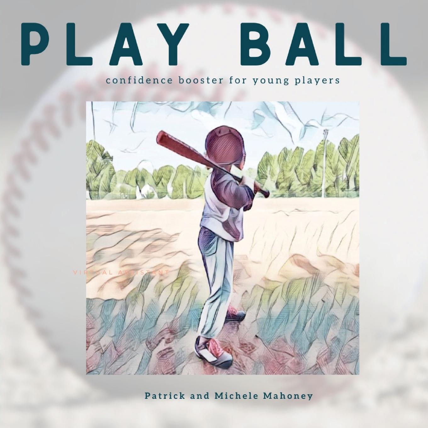 Knjiga Play Ball! Patrick and Michele Mahoney