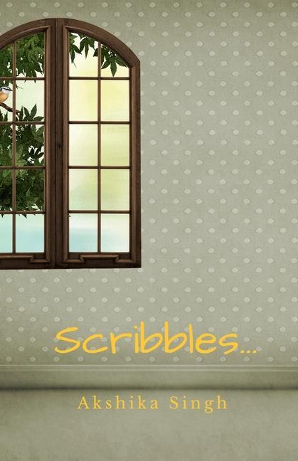Knjiga Scribbles Akshika Singh