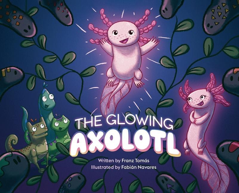 Carte The Glowing Axolotl Fabián Navares