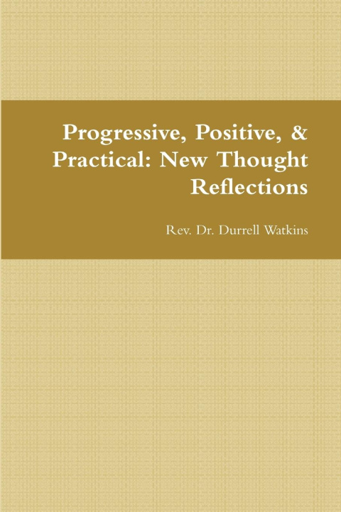 Knjiga Progressive, Positive, & Practical Rev. Dr. Durrell Watkins