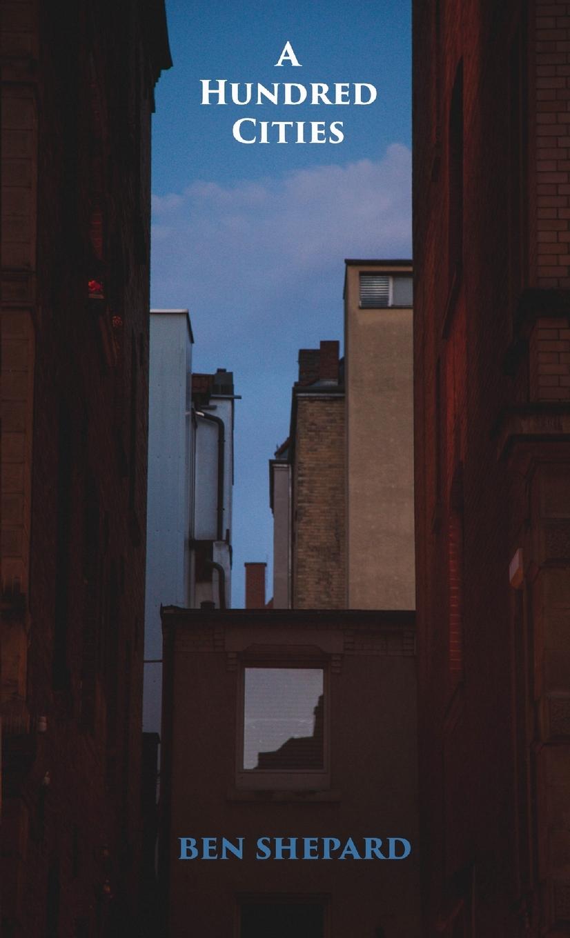 Knjiga A Hundred Cities Ben Shepard