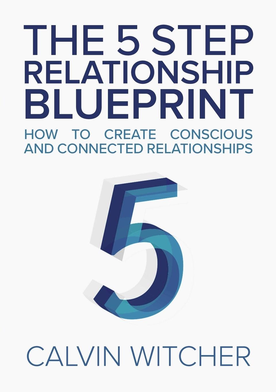 Knjiga The 5 Step Relationship Blueprint Calvin Witcher