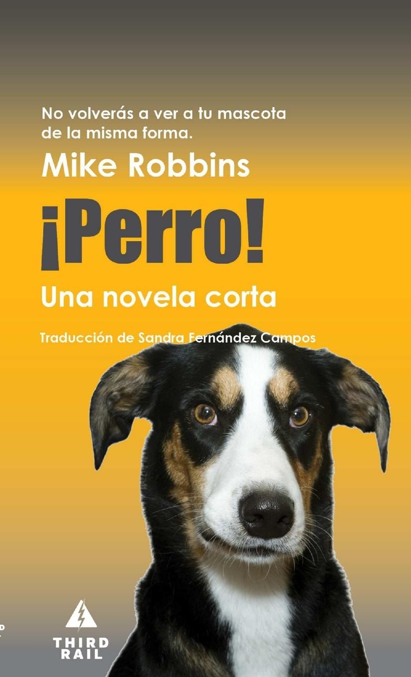 Book ?Perro! Mike Robbins