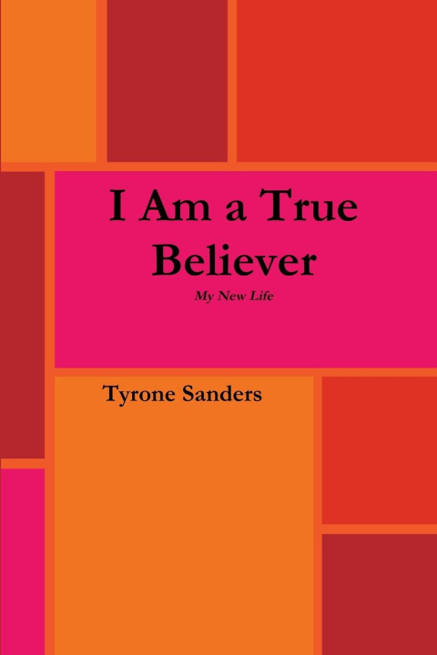 Knjiga I Am A True Believer Tyrone Sanders