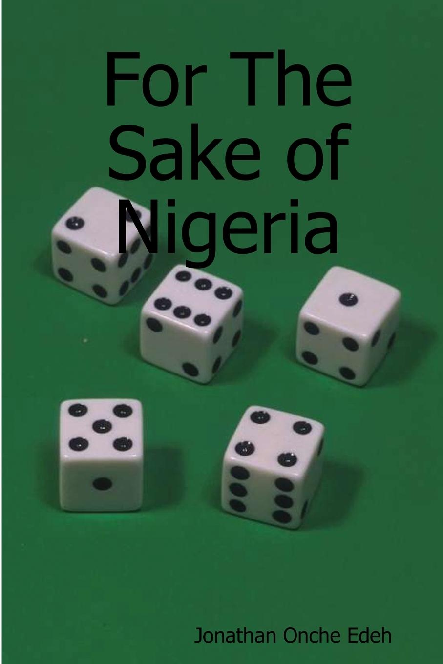 Knjiga For The Sake of Nigeria Edeh Jonathan Onche