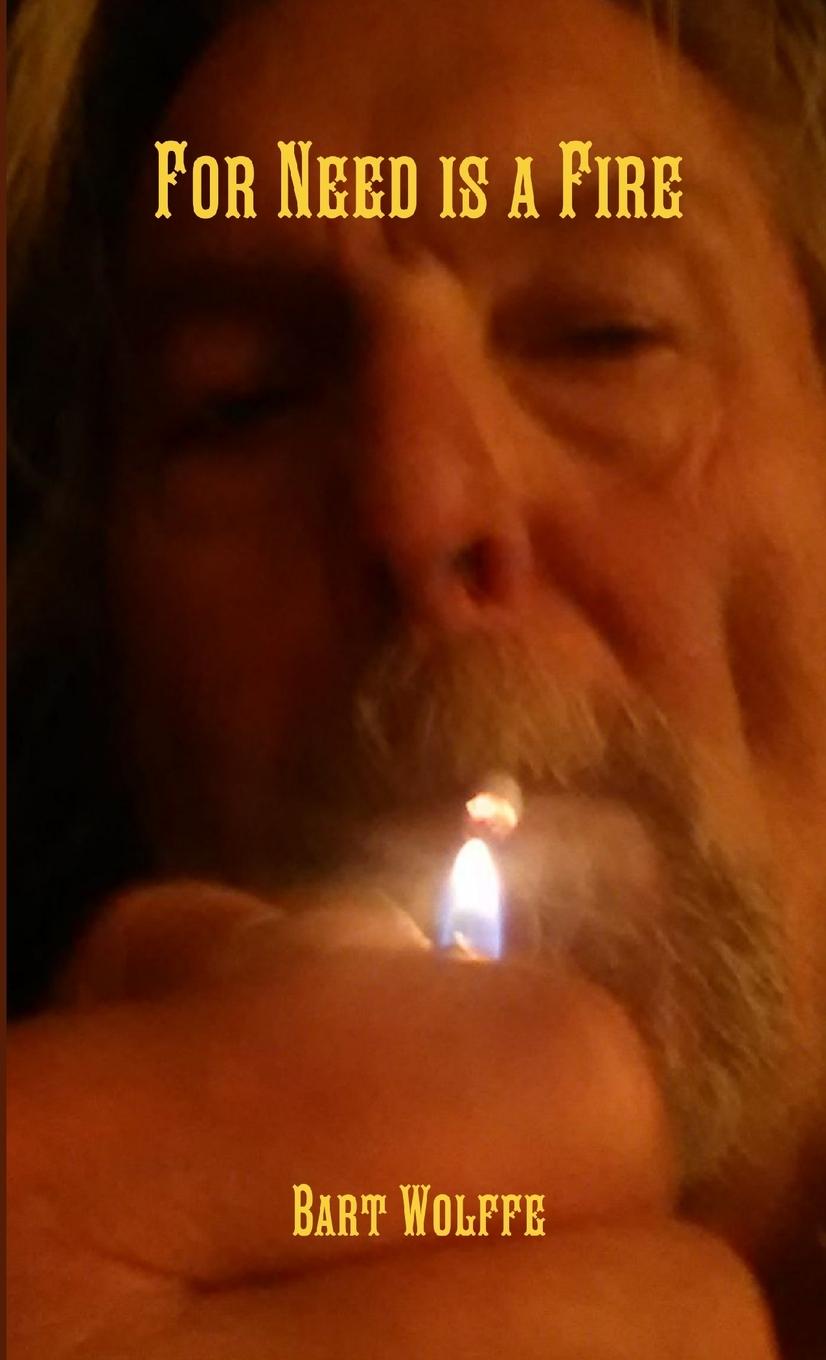 Book For Need is a Fire Bart Wolffe
