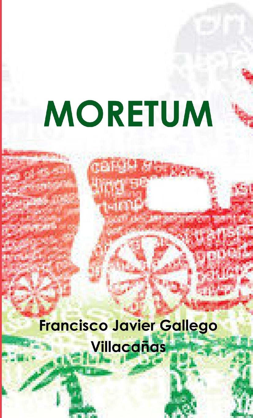 Knjiga Moretum Francisco Javier Gallego Villacañas