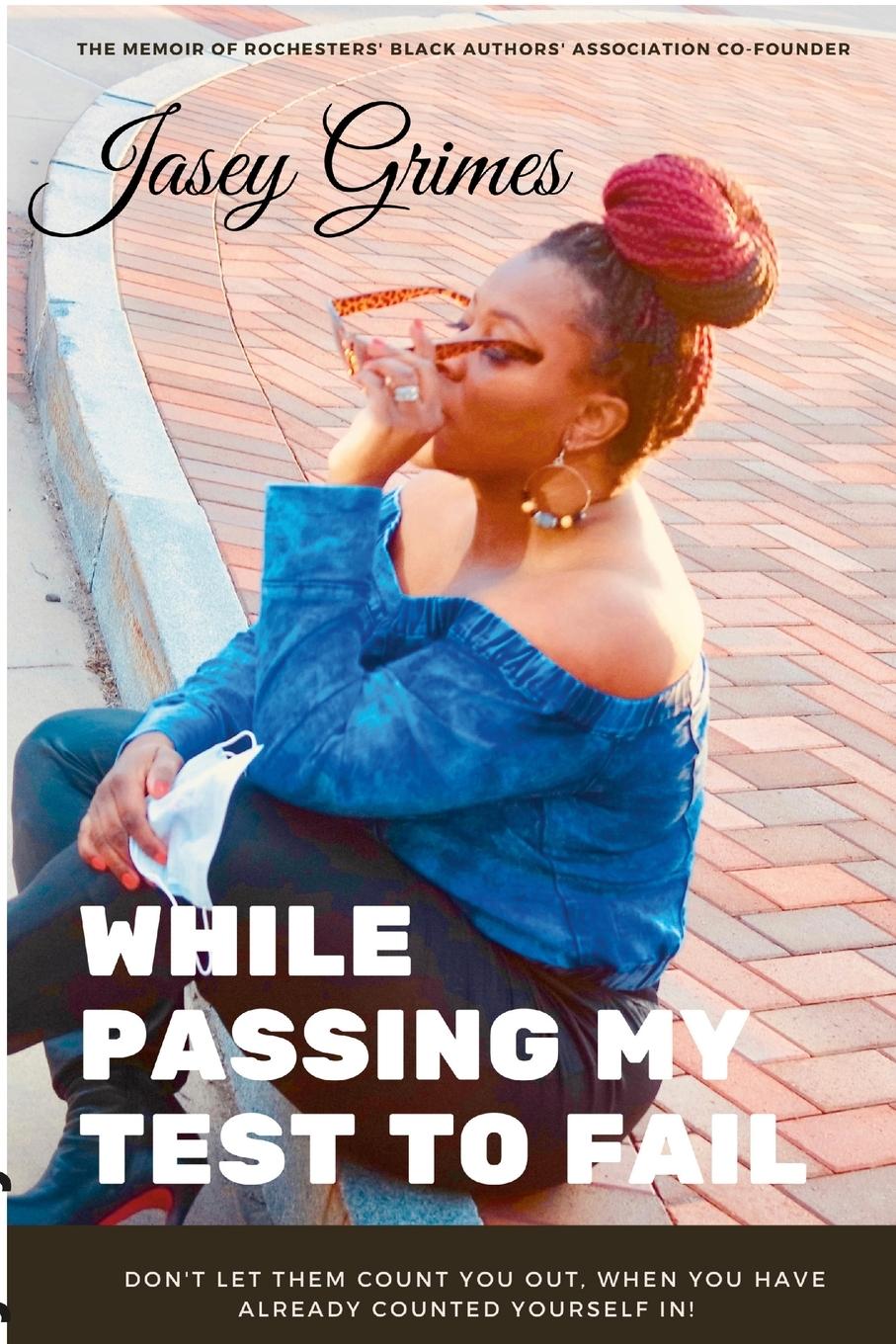 Knjiga While Passing My Test to Fail Jasey Grimes