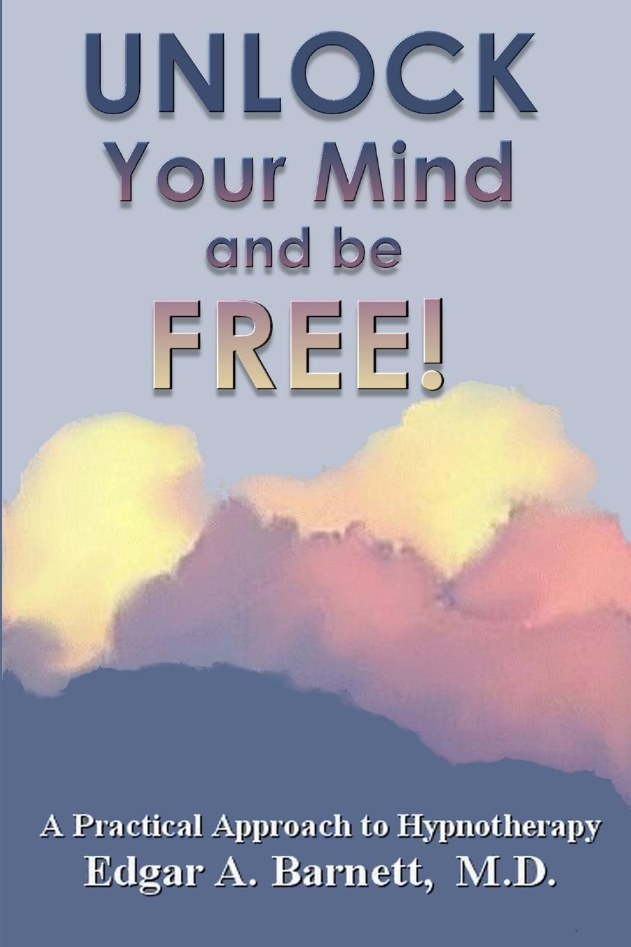 Книга UNLOCK Your Mind and be FREE! 