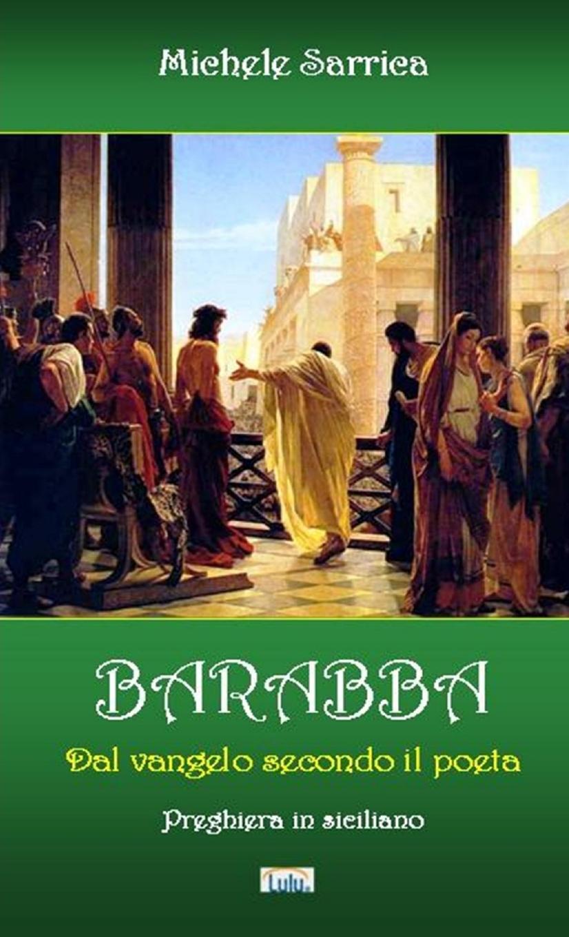 Libro BARABBA - Dal vangelo secondo il poeta Michele Sarrica