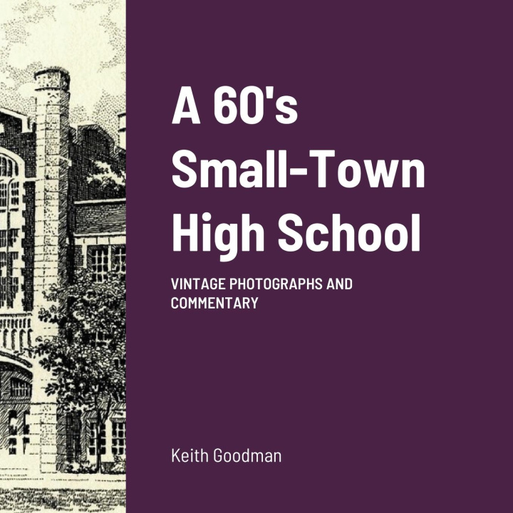 Knjiga A 60's Small Town High School Keith Goodman