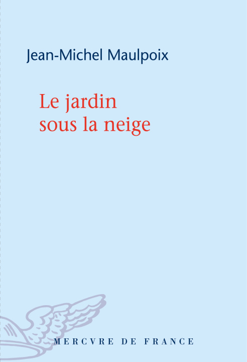 Kniha Le jardin sous la neige Maulpoix