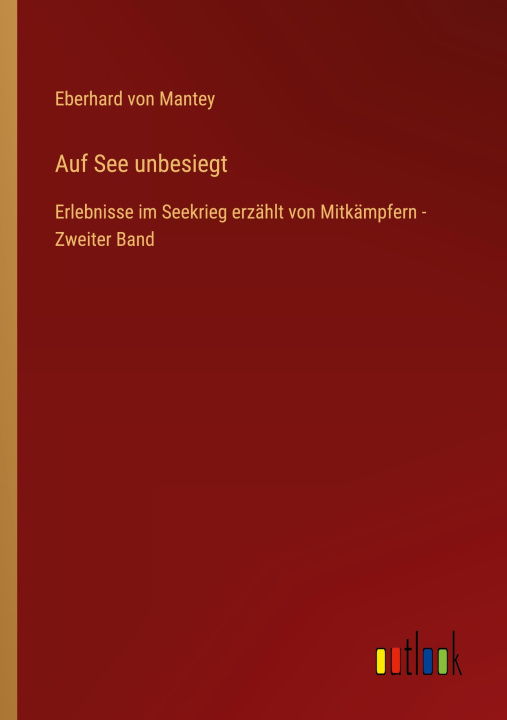 Knjiga Auf See unbesiegt Eberhard von Mantey