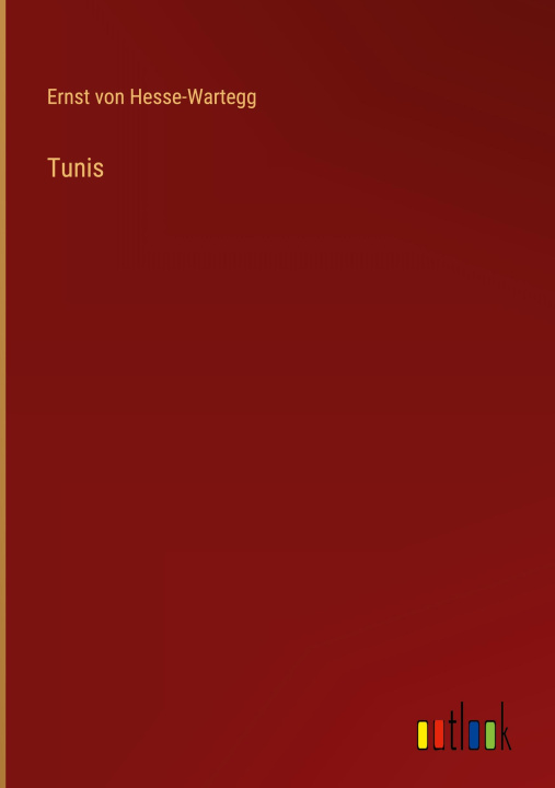 Knjiga Tunis Ernst von Hesse-Wartegg