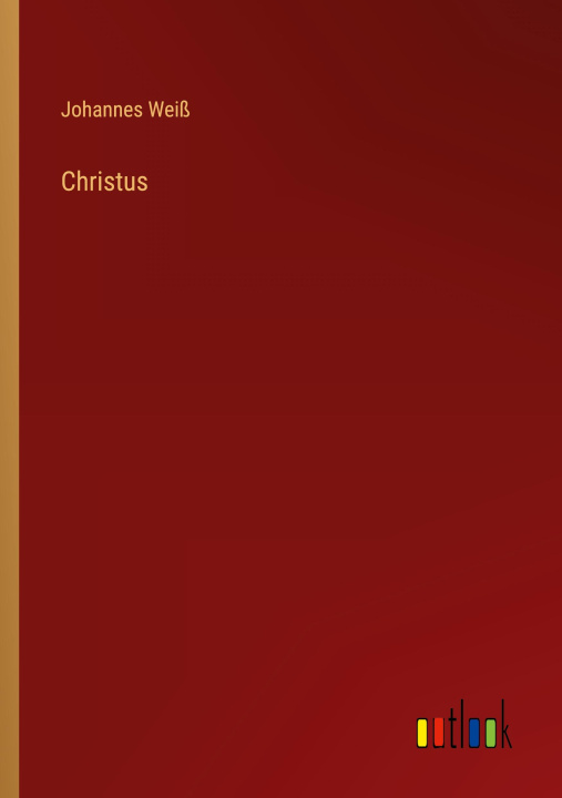 Knjiga Christus Johannes Weiß