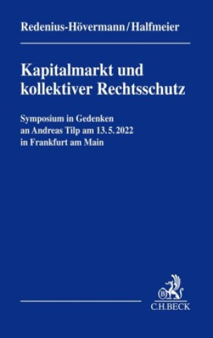 Книга Kapitalmarkt und kollektiver Rechtsschutz - Symposium in Gedenken an Andreas Tilp - Axel Halfmeier