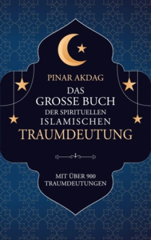 Könyv Das große Buch der spirituellen islamischen Traumdeutung 