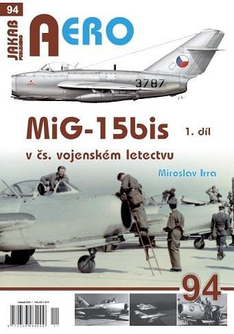 Książka AERO 94 MiG-15bis v čs. vojenském letectvu 1. díl Miroslav Irra