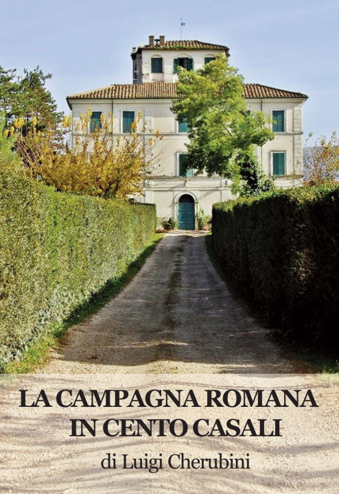 Knjiga campagna romana in cento casali Luigi Cherubini