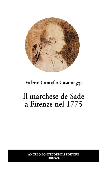 Книга marchese de Sade a Firenze nel 1775 Valerio Cantafio Casamaggi