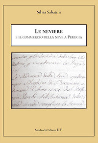 Könyv neviere e il commercio della neve a Perugia Silvia Sabatini