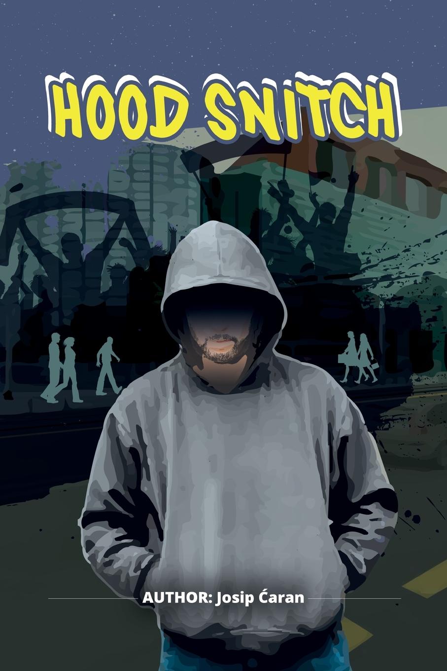 Kniha Hood Snitch Josip Ćaran