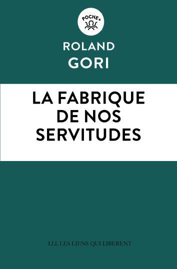 Livre La fabrique de nos servitudes Gori