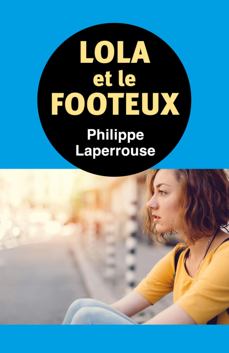 Kniha Lola et le footeux Philippe LAPERROUSE