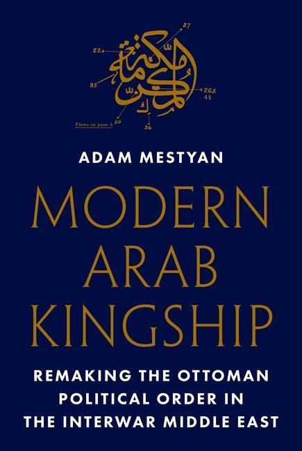 Book Modern Arab Kingship Adam Mestyan