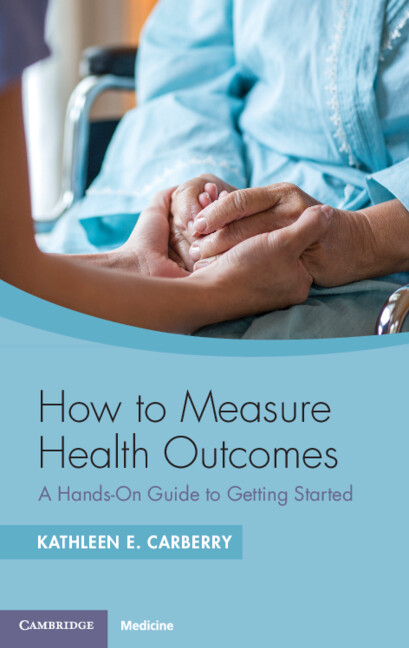 Carte How to Measure Health Outcomes Kathleen E. Carberry