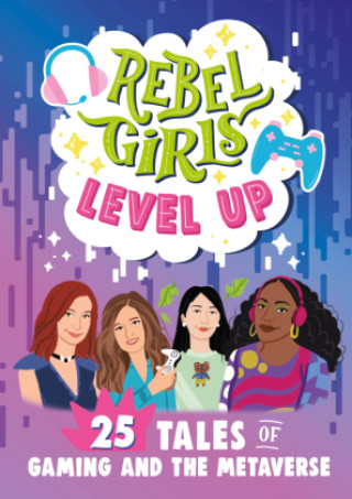 Kniha Rebel Girls Level Up Rebel Girls