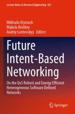 Book Future Intent-Based Networking Mikhailo Klymash