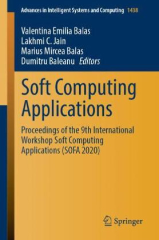 Knjiga Soft Computing Applications Valentina Emilia Balas