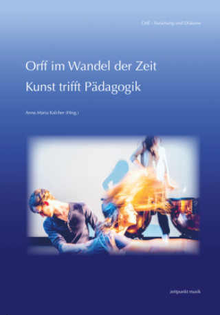 Buch Orff im Wandel der Zeit Anna Maria Kalcher