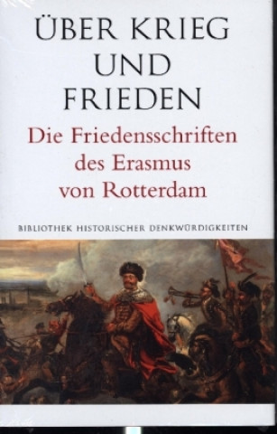 Kniha Über Krieg und Frieden. Die Friedensschriften des Erasmus von Rotterdam Erasmus von Rotterdam