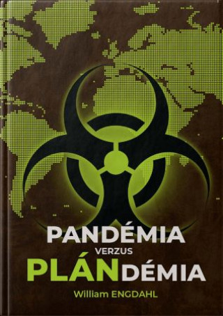 Kniha Pandémia verzus plandémia William Engdahl