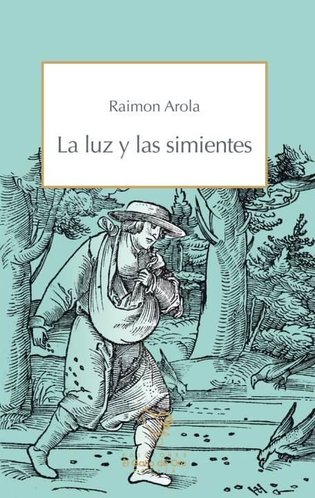 Livro LA LUZ Y LAS SIMIENTES RAIMON AROLA