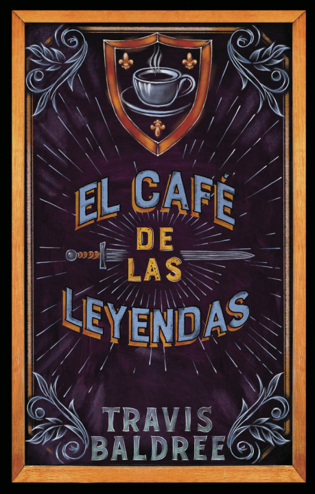 Kniha EL CAFE DE LAS LEYENDAS TRAVIS BALDREE