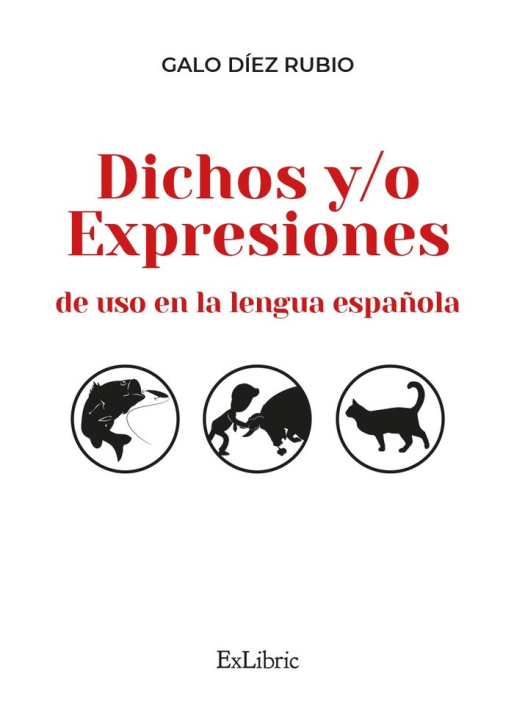 Carte DICHOS Y/O EXPRESIONES DE USO EN LA LENGUA ESPAÑOLA GALO DIEZ RUBIO