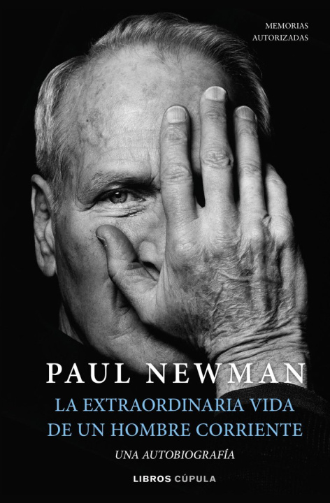 Kniha LA EXTRAORDINARIA VIDA DE UN HOMBRE CORRIENTE PAUL NEWMAN