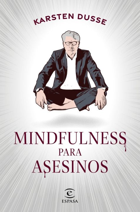 Carte MINDFULNESS PARA ASESINOS KARSTEN DUSSE